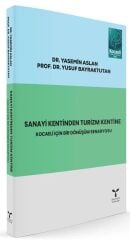 Umuttepe  Sanayi Kentinden Turizm Kentine, Kocaeli İçin Bir Dönüşüm Senaryosu - Yasemin Aslan Umuttepe Yayınları