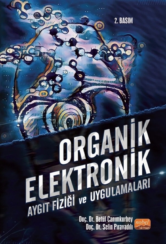 Nobel Organik Elektronik, Aygıt Fiziği ve Uygulamaları - Betül Canımkurbey, Selin Pıravadılı Mucur Nobel Bilimsel Eserler