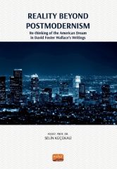 Nobel Reality Beyond Postmodernism, Re-thinking of the American Dream in David Foster Wallace’s Writings - Selin Küçükali Nobel Bilimsel Eserler