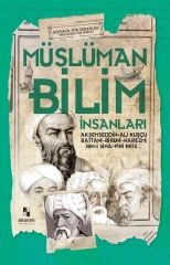 Dünyaya Yön Verenler - Müslüman Bilim İnsanları - Muhammet Cüneyt Özcan Anonim Yayınları