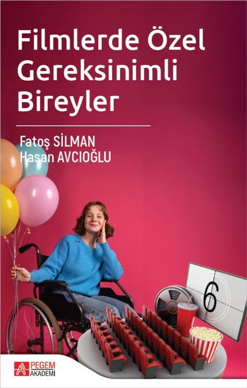 Pegem Filmlerde Özel Gereksinimli Bireyler - Fatoş Silman, Hasan Avcıoğlu Pegem Akademi Yayıncılık