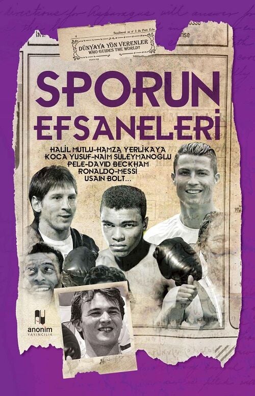 Dünyaya Yön Verenler - Sporun Efsaneleri - Muhammet Cüneyt Özcan Anonim Yayınları
