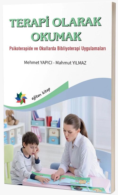 Eğiten Kitap Terapi Olarak Okumak, Psikoterapide ve Okullarda Bibliyoterapi Uygulamaları - Mehmet Yapıcı, Mahmut Yılmaz Eğiten Kitap