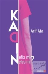 Phoenix Kadın: Nefis mi Nefes mi? - Arif Ata Phoenix Yayınları