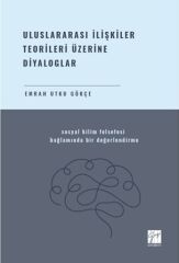 Gazi Kitabevi Uluslararası İlişkiler Teorileri Üzerine Diyaloglar - Emrah Utku Gökçe Gazi Kitabevi