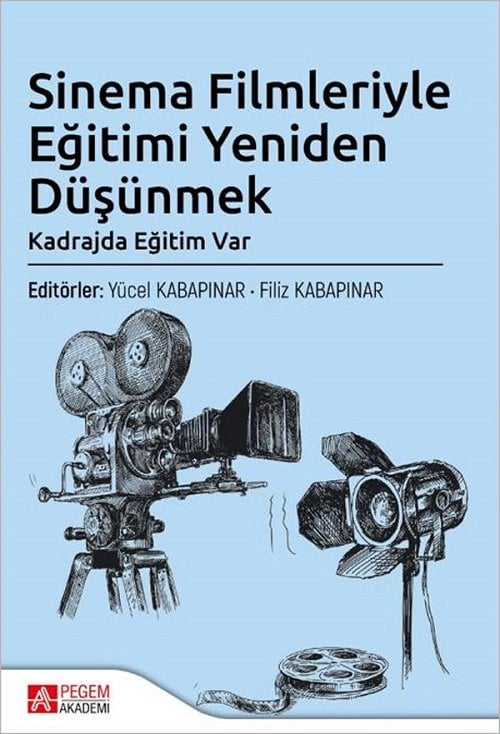 Pegem Sinema Filmleriyle Eğitimi Yeniden Düşünmek - Yücel Kabapınar, Filiz Kabapınar Pegem Akademi Yayıncılık
