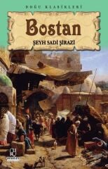 Bostan - Şeyh Sadi Şirazi Anonim Yayınları