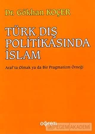 Pegem Türk Dış Politikasında İslam - Gökhan Koçer Pegem Akademi Yayıncılık