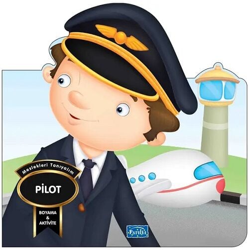 Meslekleri Tanıyalım - Pilot Boyama ve Aktivite Kitabı Parıltı Yayınları