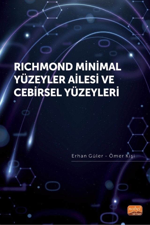Nobel Richmond Minimal Yüzeyler Ailesi ve Cebirsel Yüzeyleri - Erhan Güler, Ömer Kişi Nobel Bilimsel Eserler