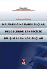 Adalet Malvarlığına Karşı Suçlar Belgelerde Sahtecilik Bilişim Alanında Suçlar - Sinan Esen Adalet Yayınevi