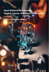 Gazi Kitabevi Sosyal Bilimlerde Nitel Araştırma Felsefesi, Tasarımı, Yürütülmesi - Seçil Deren Van Het Hof Gazi Kitabevi