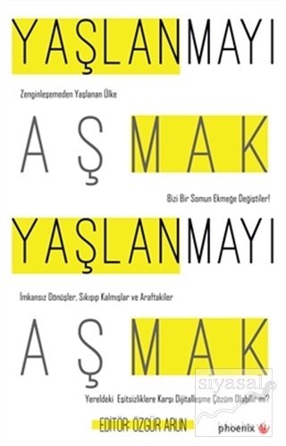 Phoenix Yaşlanmayı Aşmak - Özgür Arun Phoenix Yayınları