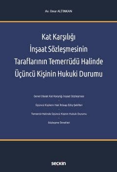 Seçkin Kat Karşılığı İnşaat Sözleşmesinin Taraflarının Temerrüdü Halinde Üçüncü Kişinin Hukuki Durumu - Onur Altınkan Seçkin Yayınları