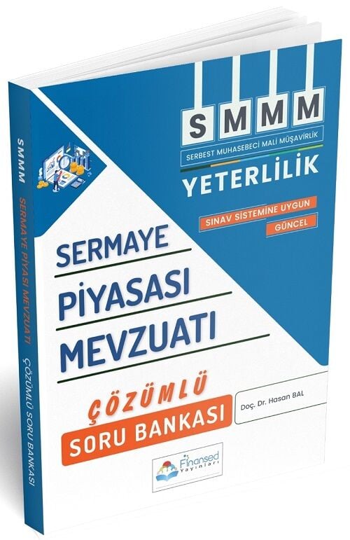 Finansed SMMM Yeterlilik Sermaye Piyasası Mevzuatı Soru Bankası Çözümlü - Hasan Bal Finansed Yayınları