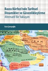 Nobel Basra Körfezi’nde Tarihsel Dinamikler ve Güvenlikleştirme, Alternatif Bir Yaklaşım - Esra Çavuşoğlu Nobel Bilimsel Eserler