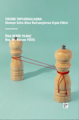 Gazi Kitabevi Tersine Toplumsallaşma, Ebeveyn Satın Alma Davranışlarına Ergen Etkisi - Nurcan Yücel, Ülkü Demir Yılmaz Gazi Kitabevi