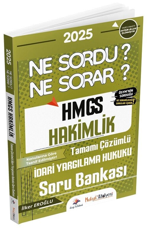 Dizgi Kitap 2025 Hukuk Atölyesi HMGS Hakimlik İdari Yargılama Hukuku Ne Sordu Ne Sorar Soru Bankası Çözümlü - İlker Eroğlu Dizgi Kitap