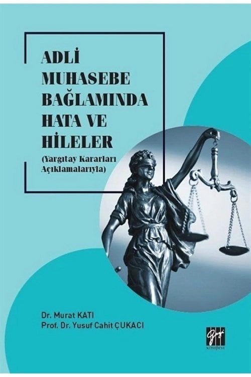 Gazi Kitabevi Adli Muhasebe Bağlamında Hata ve Hileler - Yusuf Cahit Çukacı, Murat Katı Gazi Kitabevi