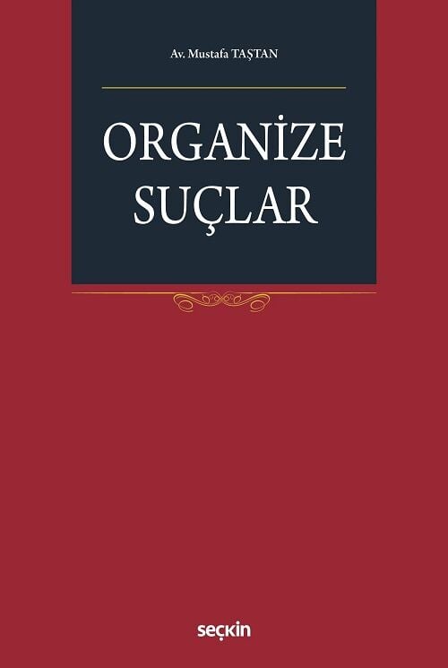 Seçkin Organize Suçlar - Mustafa Taştan Seçkin Yayınları
