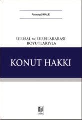 Adalet Ulusal ve Uluslararası Boyutlarıyla Konut Hakkı - Fatmagül Kale Adalet Yayınevi