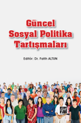 Gazi Kitabevi Güncel Sosyal Politika Tartışmaları - Fatih Altun Gazi Kitabevi