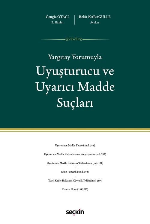 Seçkin Yargıtay Yorumuyla Uyuşturucu ve Uyarıcı Madde Suçları - Cengiz Otacı Seçkin Yayınları