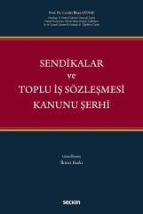Seçkin Sendikalar ve Toplu İş Sözleşmesi Kanunu Şerhi 2. Baskı - Cevdet İlhan Günay Seçkin Yayınları