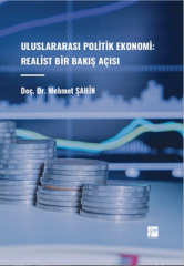 Gazi Kitabevi Uluslararası Politik Ekonomi, Realist Bir Bakış Açısı - Mehmet Şahin Gazi Kitabevi