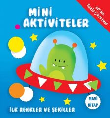 Mini Aktiviteler - İlk Renkler ve Şekiller Mavi Kitap Parıltı Yayınları
