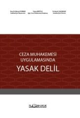 Platon Ceza Muhakemesi Uygulamasında Yasak Delil - Barış Duman Platon Hukuk Yayınları