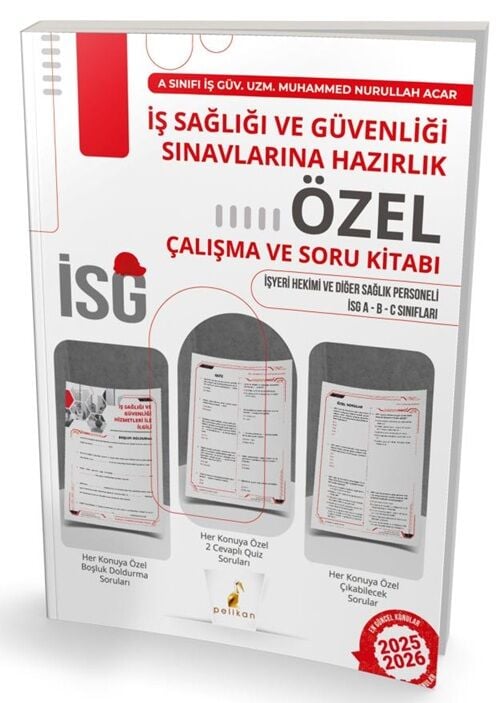 Pelikan 2026 İSG İş Sağlığı ve Güvenliği Sınavları Özel Çalışma ve Soru Kitabı - Muhammed Nurullah Acar Pelikan Yayınları