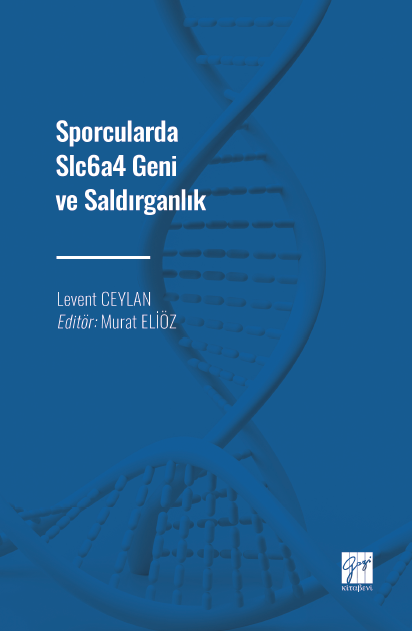 Gazi Kitabevi Sporcularda Slc6a4 Geni ve Saldırganlık - Levent Ceylan Gazi Kitabevi