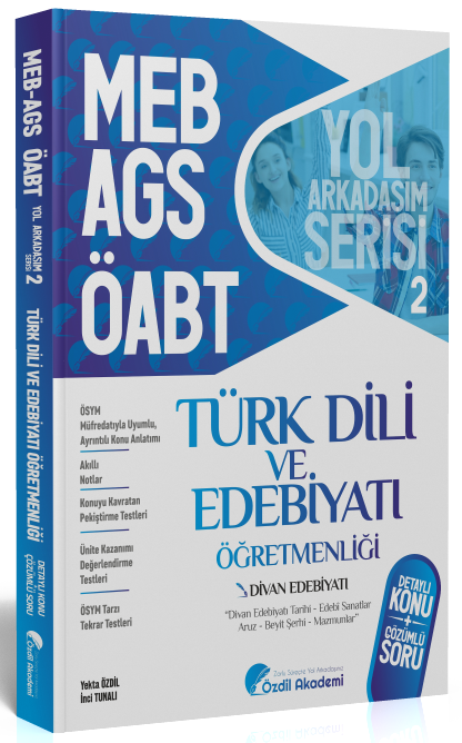 Özdil Akademi ÖABT MEB-AGS Türk Dili ve Edebiyatı 2. Kitap Divan Edebiyatı Konu Anlatımlı Soru Bankası - Yekta Özdil Özdil Akademi Yayınları