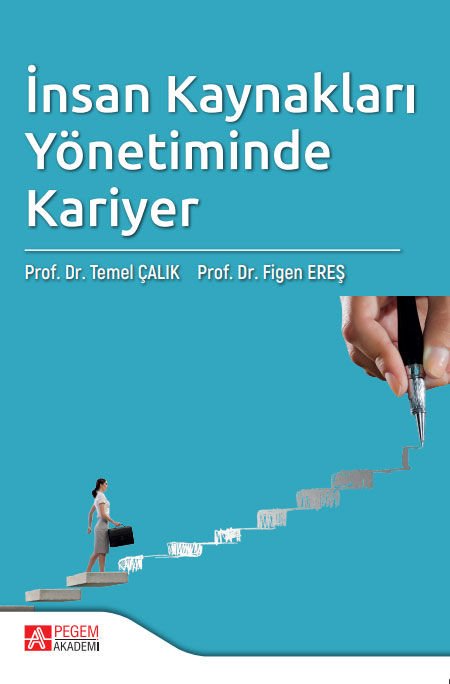 Pegem İnsan Kaynakları Yönetiminde Kariyer - Figen Ereş, Temel Çalık Pegem Akademi Yayıncılık