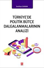 Ekin Türkiye'de Politik Bütçe Dalgalanmalarının Analizi - İsmihan Duran Ekin Yayınları