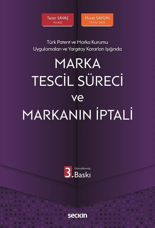 Seçkin Marka Tescil Süreci ve Markanın İptali 3. Baskı - Taner Savaş, Murat Saygın Seçkin Yayınları