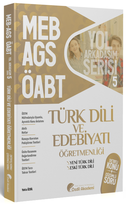 Özdil Akademi ÖABT MEB-AGS Türk Dili ve Edebiyatı 5. Kitap Yeni ve Eski Türk Dili Konu Anlatımlı Soru Bankası - Yekta Özdil Özdil Akademi Yayınları