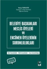 Adalet Belediye Başkanları Meclis Üyeleri ve Encümen Üyelerinin Sorumlulukları 2. Baskı - Necip Turguter Adalet Yayınevi