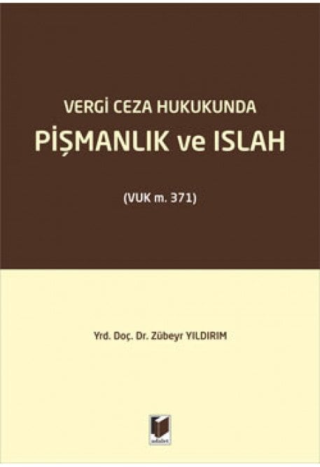 Adalet Vergi Ceza Hukukunda Pişmanlık ve Islah - Zübeyr Yıldırım Adalet Yayınevi