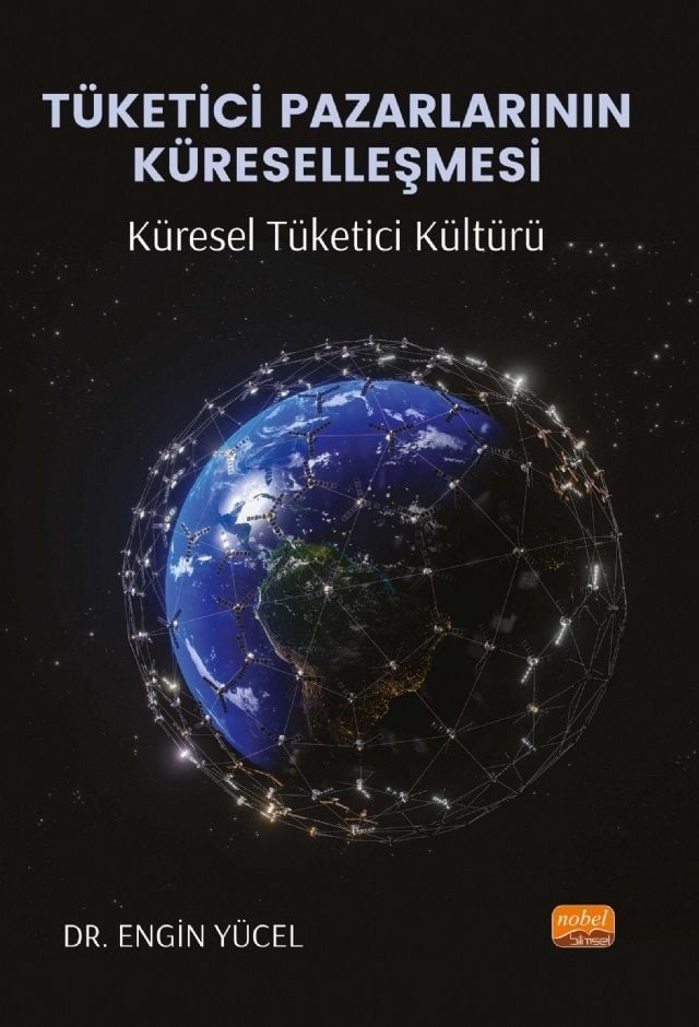 Nobel Tüketici Pazarlarının Küreselleşmesi, Küresel Tüketici Kültürü - Engin Yücel Nobel Bilimsel Eserler