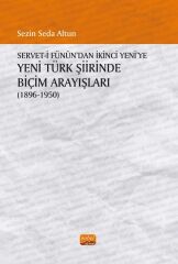 Nobel Servet-i Fünûn’dan İkinci Yeni’ye Yeni Türk Şiirinde Biçim Arayışları (1896-1950) - Sezin Seda Altun Nobel Bilimsel Eserler