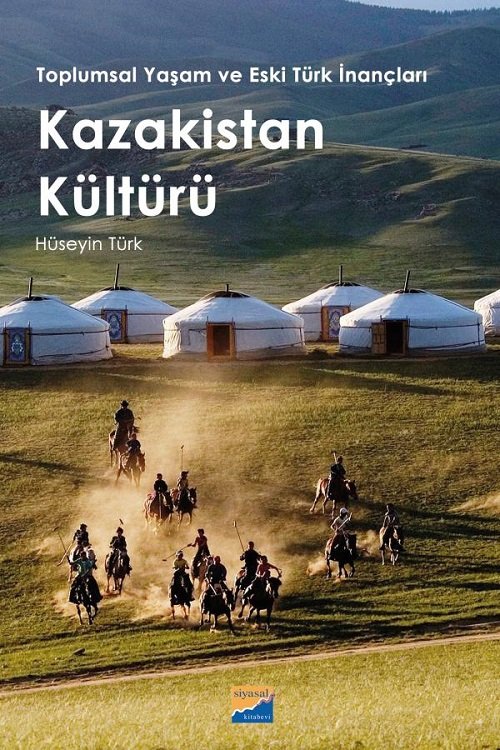 Siyasal Kitabevi Kazakistan Kültürü - Hüseyin Türk Siyasal Kitabevi Yayınları
