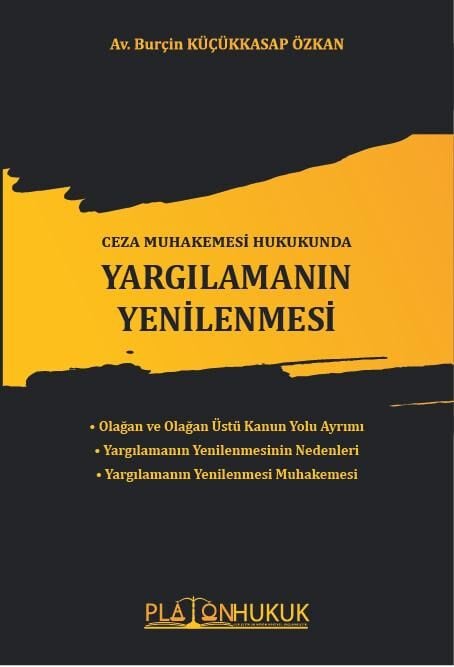 Platon Ceza Muhakemesi Hukukunda Yargılamanın Yenilenmesi - Burçin Küçükkasap Özkan Platon Hukuk Yayınları
