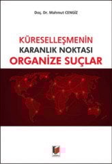 Adalet Küreselleşmenin Karanlık Noktası Organize Suçlar - Mahmut Cengiz Adalet Yayınevi