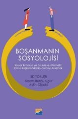 Siyasal Kitabevi Boşanmanın Sosyolojisi - Aylin Çiçekli, Sinem Burcu Uğur Siyasal Kitabevi Yayınları