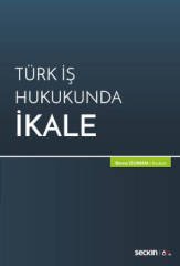 Seçkin Türk İş Hukukunda İkale - Berna Duman Seçkin Yayınları