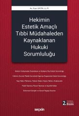 Seçkin Hekimin Estetik Amaçlı Tıbbi Müdahaleden Kaynaklanan Hukuki Sorumluluğu 2. Baskı - Kaan Sayın Seçkin Yayınları