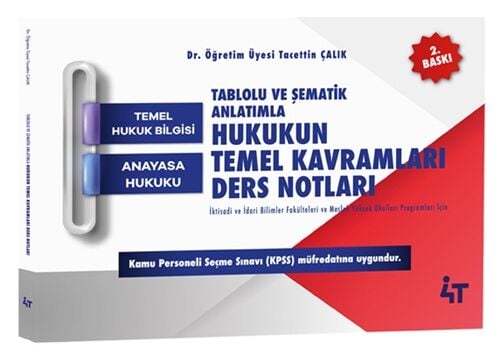 4T Yayınları Tablolu ve Şematik Anlatımla Hukukun Temel Kavramları Ders Notları 2. Baskı - Tacettin Çalık 4T Yayınları