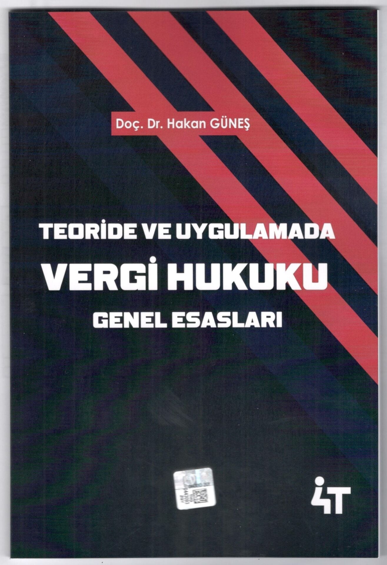 4T Yayınları Teoride ve Uygulamada Vergi Hukukun Genel Esasları - Hakan Güneş 4T Yayınları